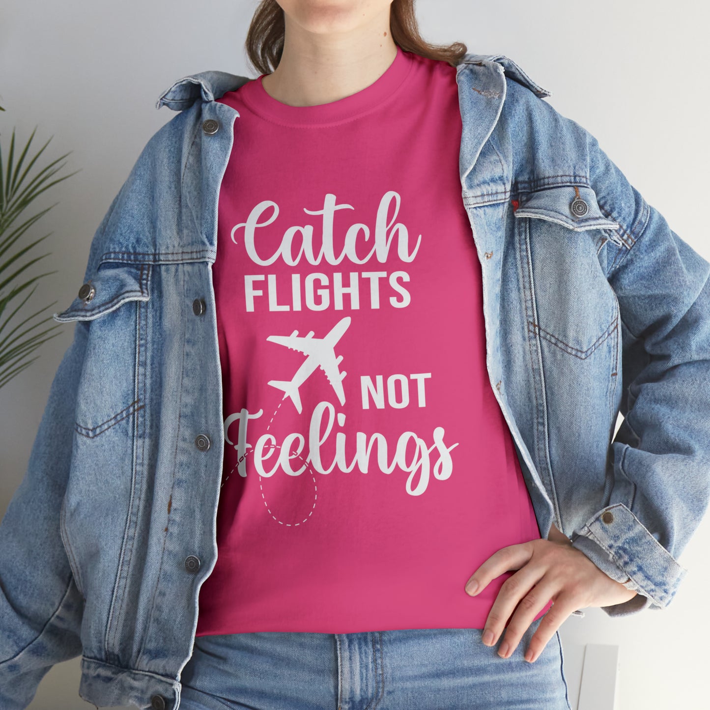 Catch Flights Not Feelings Unisex Heavy Cotton Tee