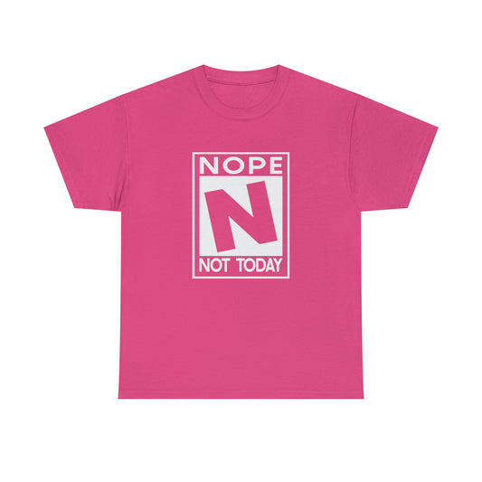 Nope Not Today rated N Unisex Heavy Cotton Tee - Wht Print