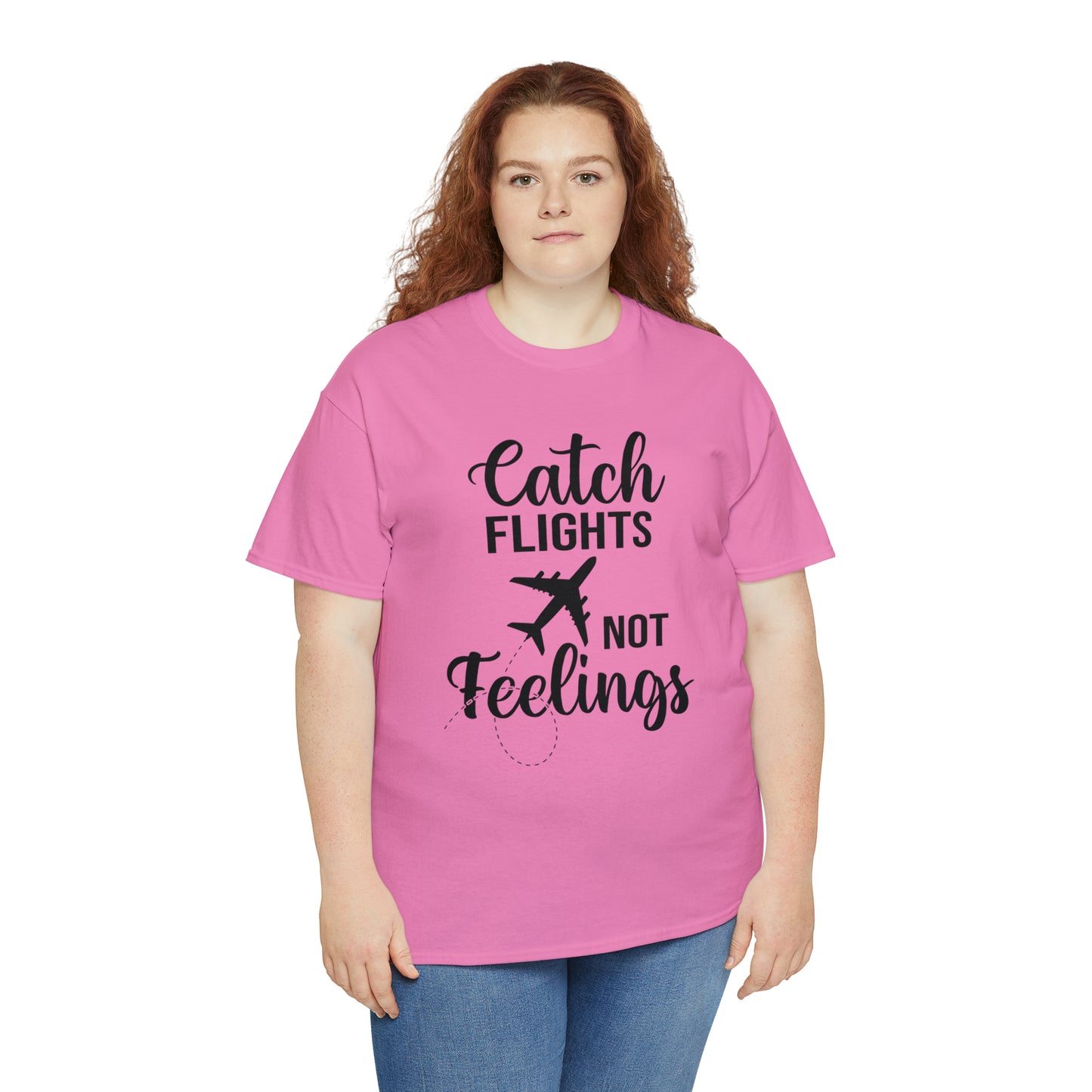 Catch Flights Not Feelings Unisex Heavy Cotton Tee - Black Letters