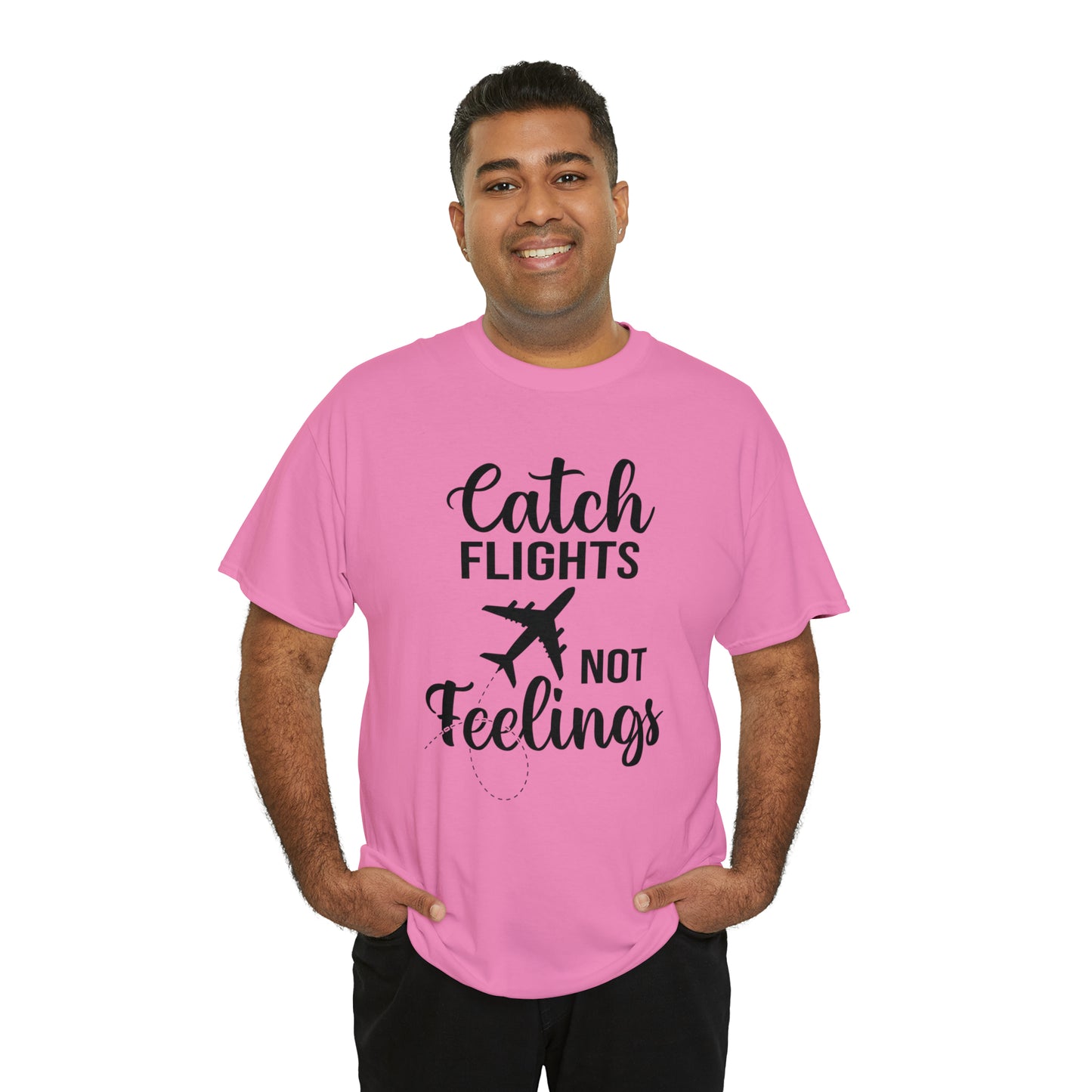 Catch Flights Not Feelings Unisex Heavy Cotton Tee - Black Letters