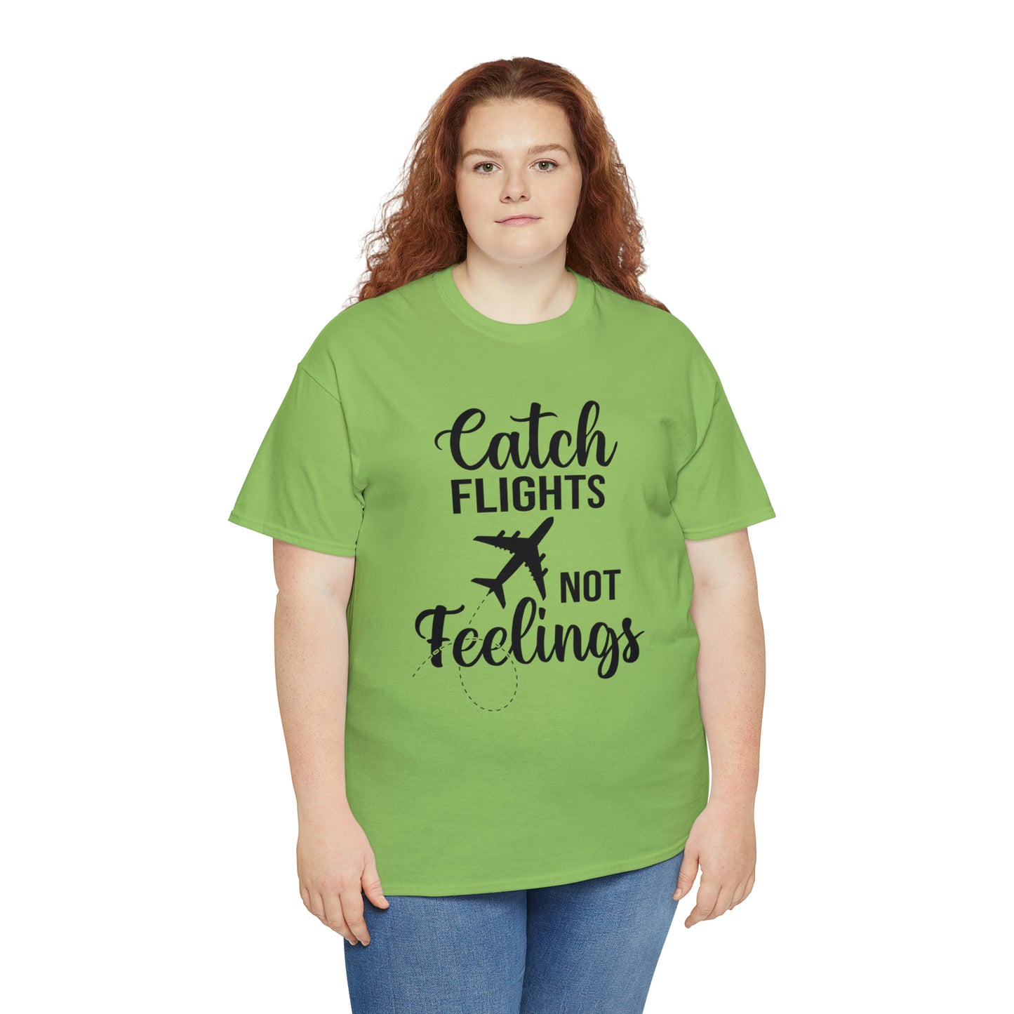 Catch Flights Not Feelings Unisex Heavy Cotton Tee - Black Letters