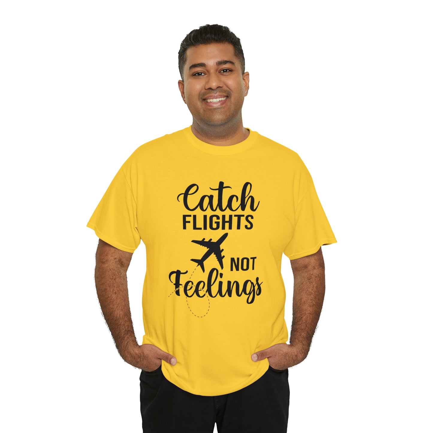 Catch Flights Not Feelings Unisex Heavy Cotton Tee - Black Letters