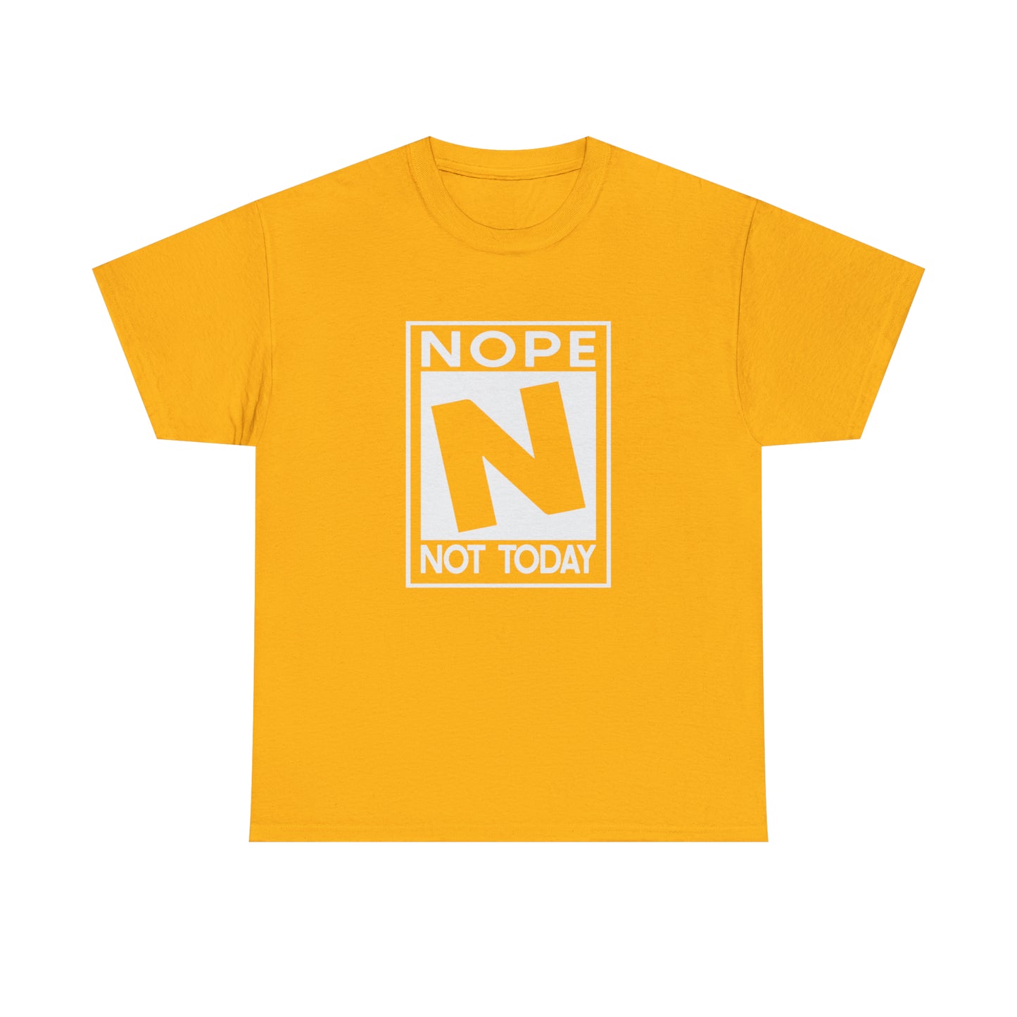 Nope Not Today rated N Unisex Heavy Cotton Tee - Wht Print