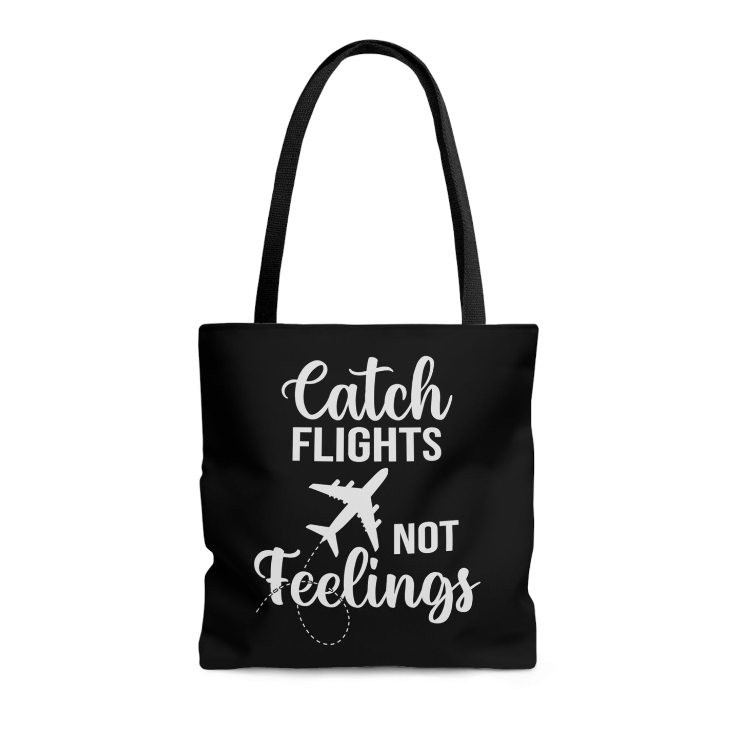 Catch Flights Not Feelings Tote Bag - Black