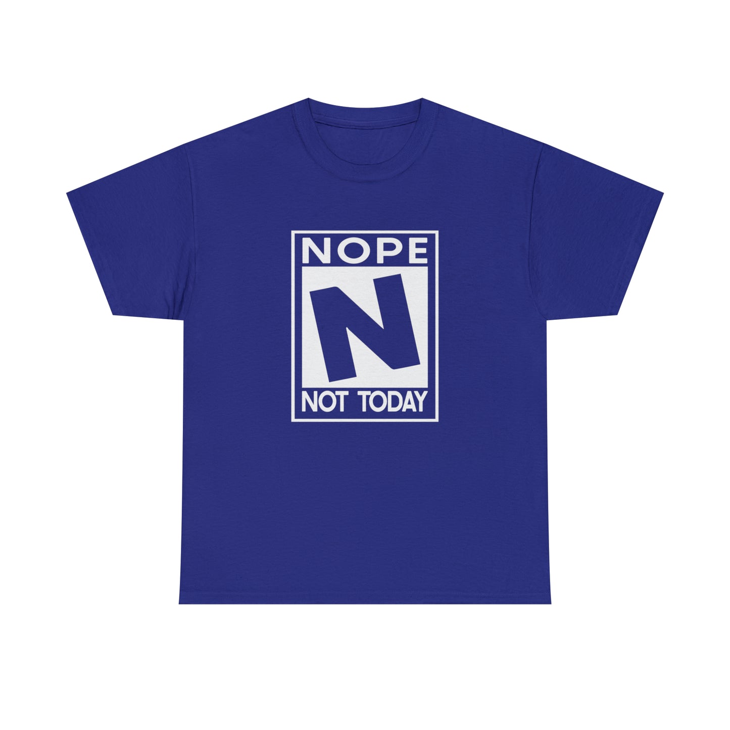 Nope Not Today rated N Unisex Heavy Cotton Tee - Wht Print