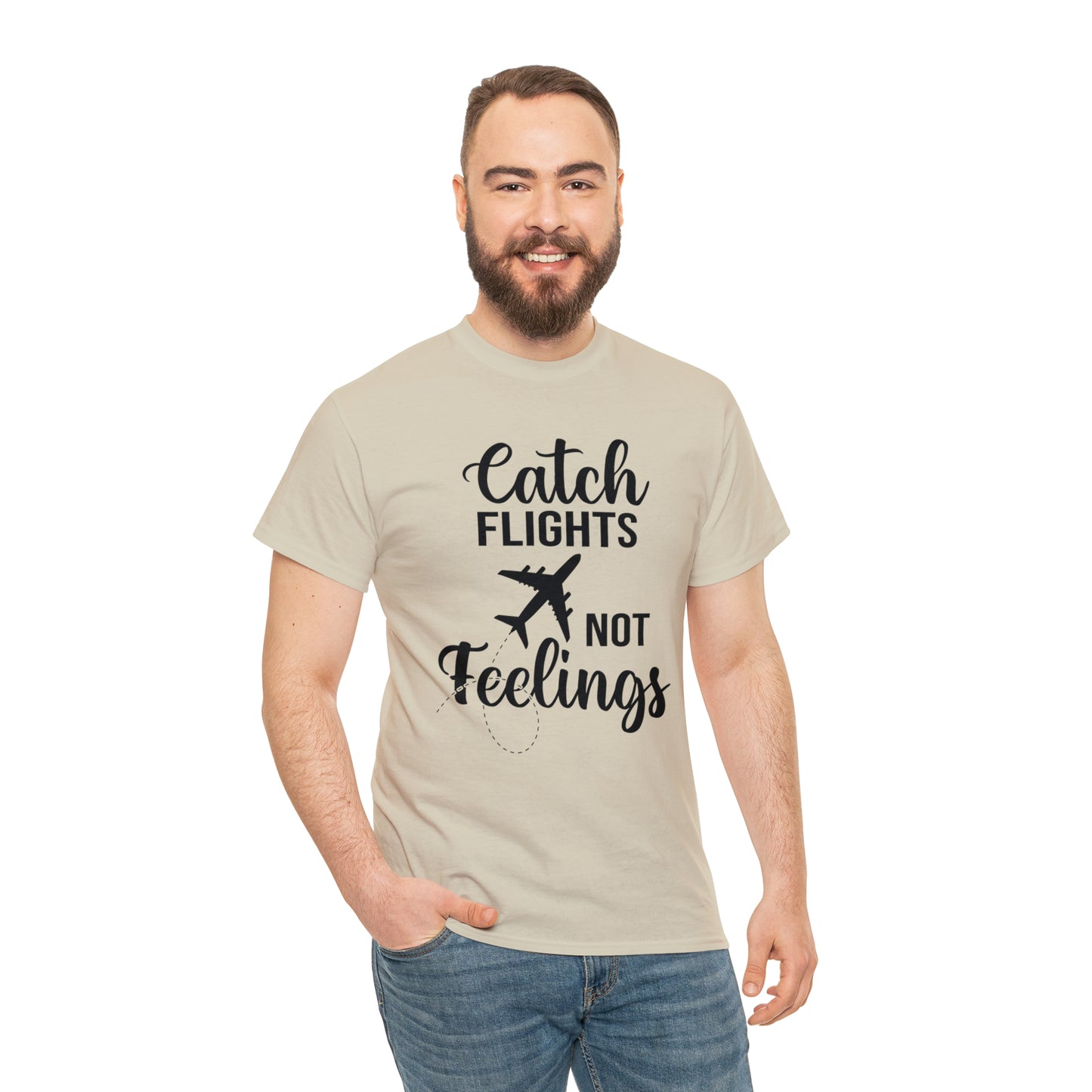 Catch Flights Not Feelings Unisex Heavy Cotton Tee - Black Letters