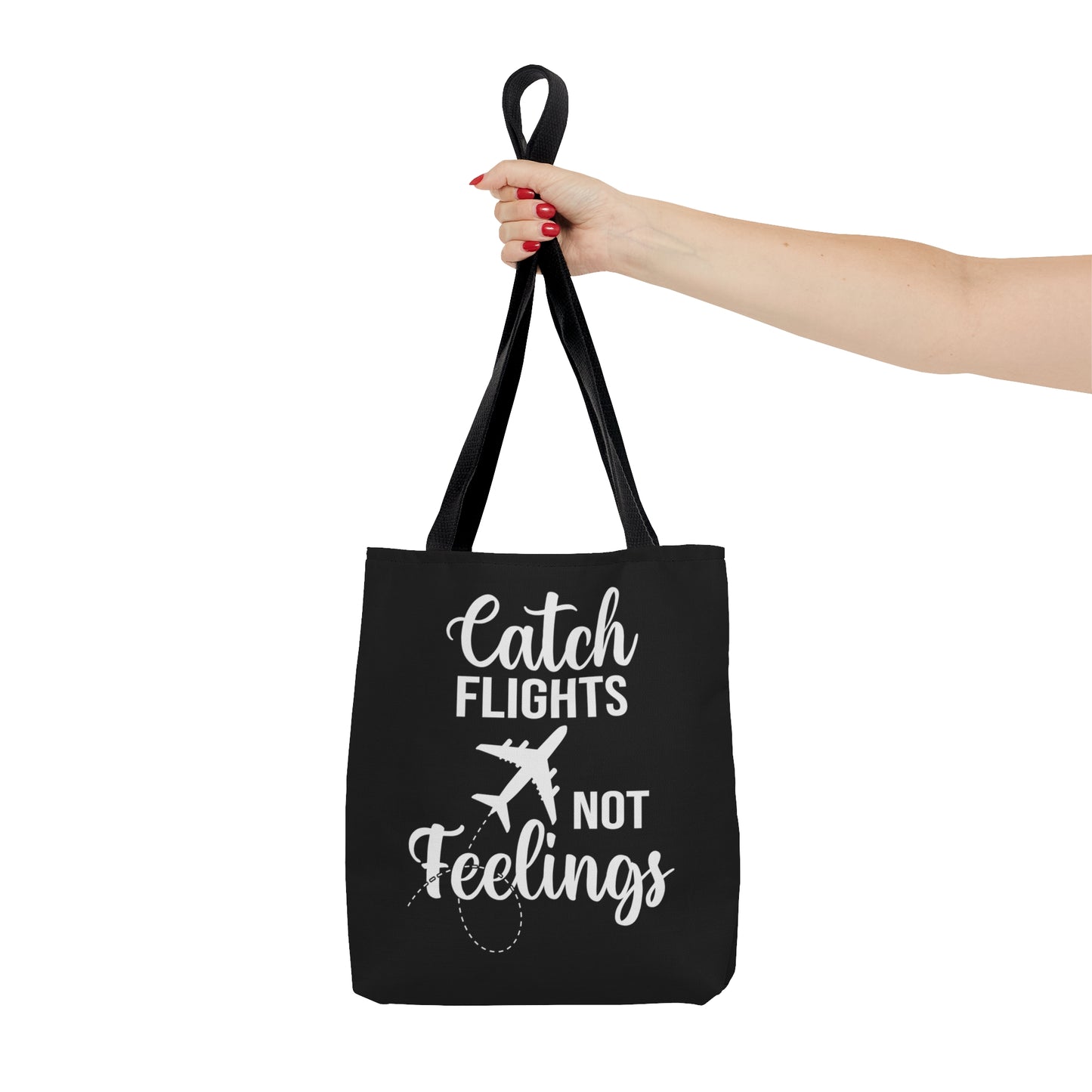 Catch Flights Not Feelings Tote Bag - Black