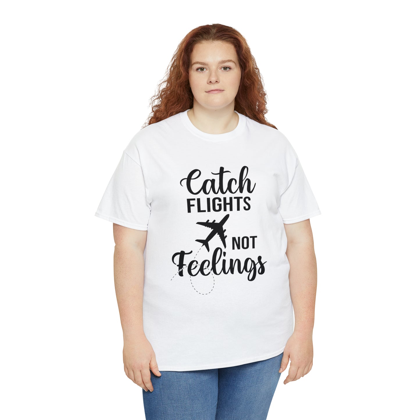 Catch Flights Not Feelings Unisex Heavy Cotton Tee - Black Letters