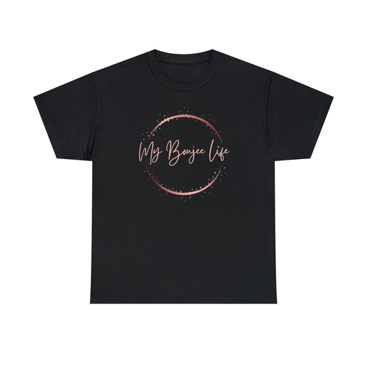 My Boujee Life Unisex Heavy Cotton Tee