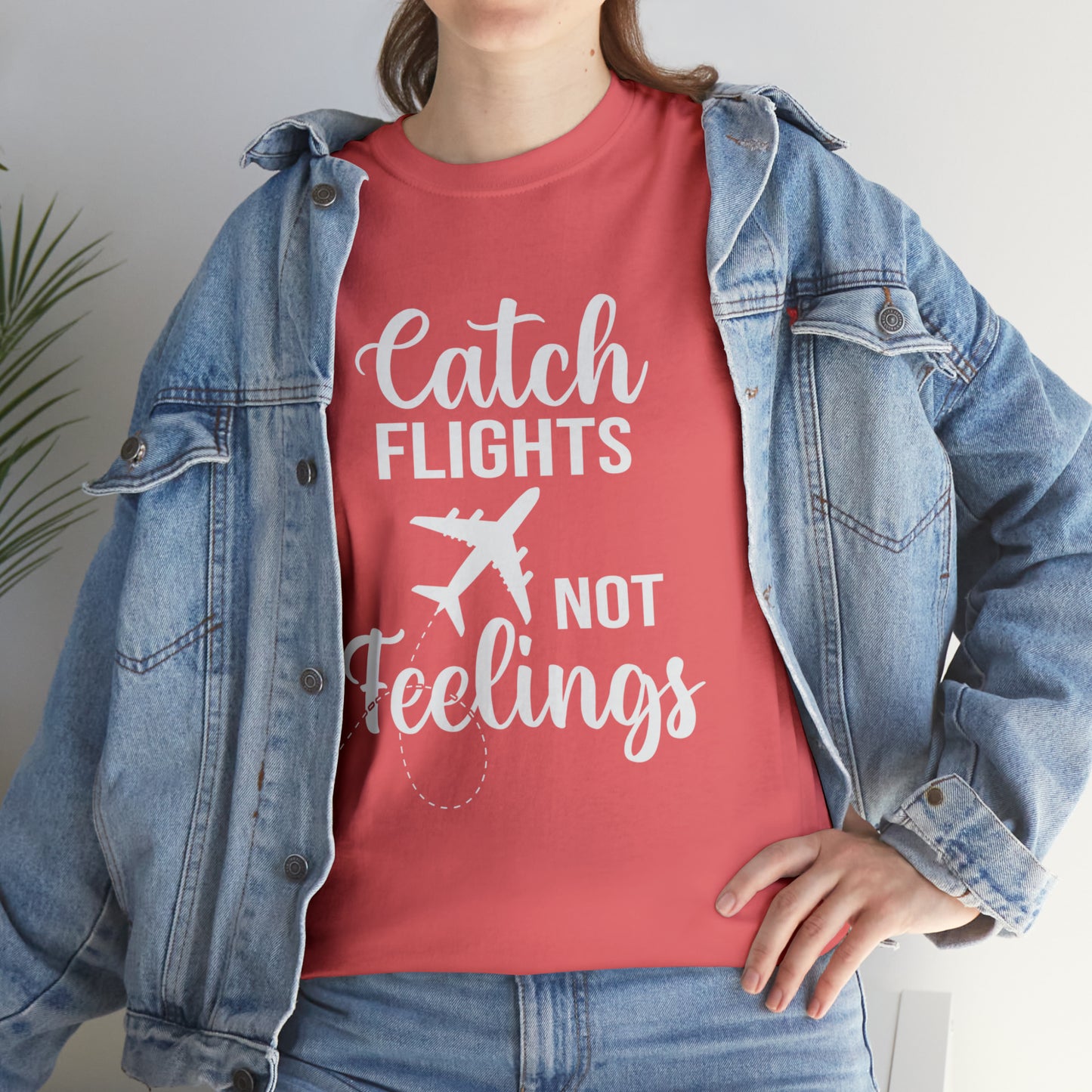 Catch Flights Not Feelings Unisex Heavy Cotton Tee