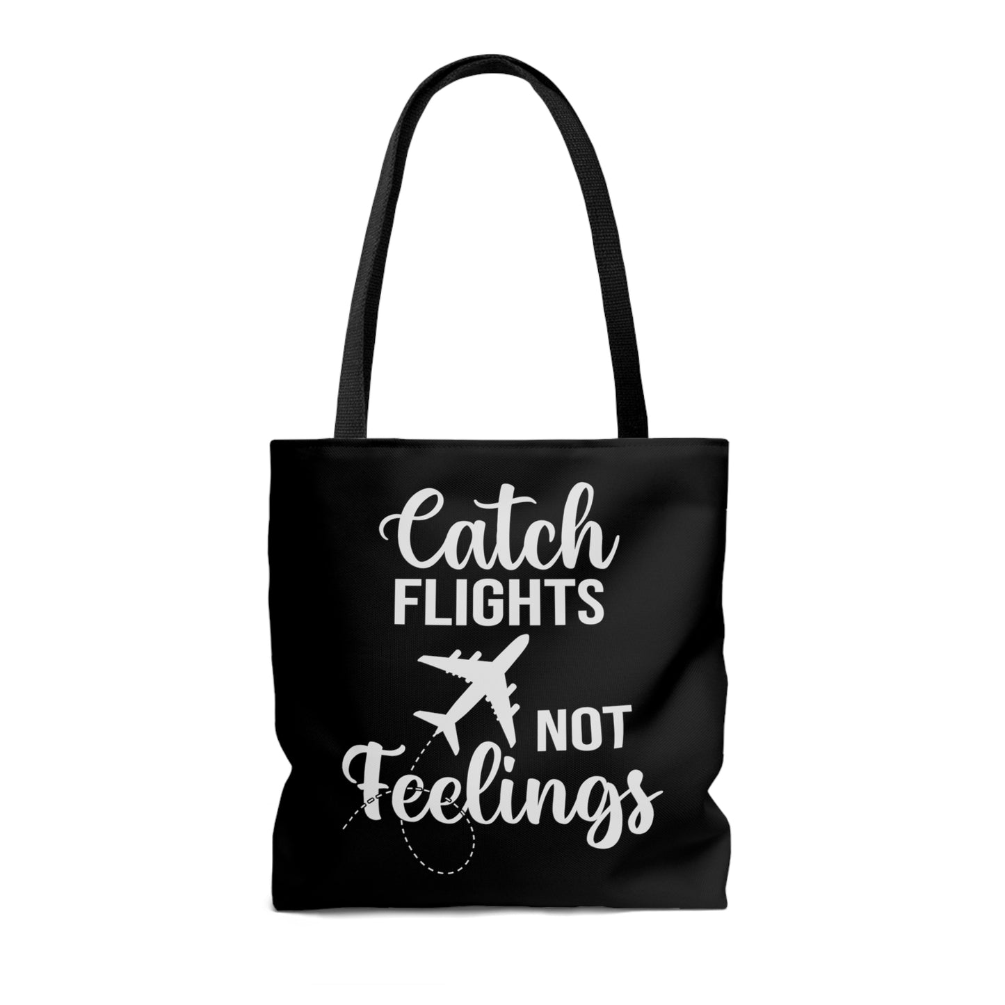 Catch Flights Not Feelings Tote Bag - Black