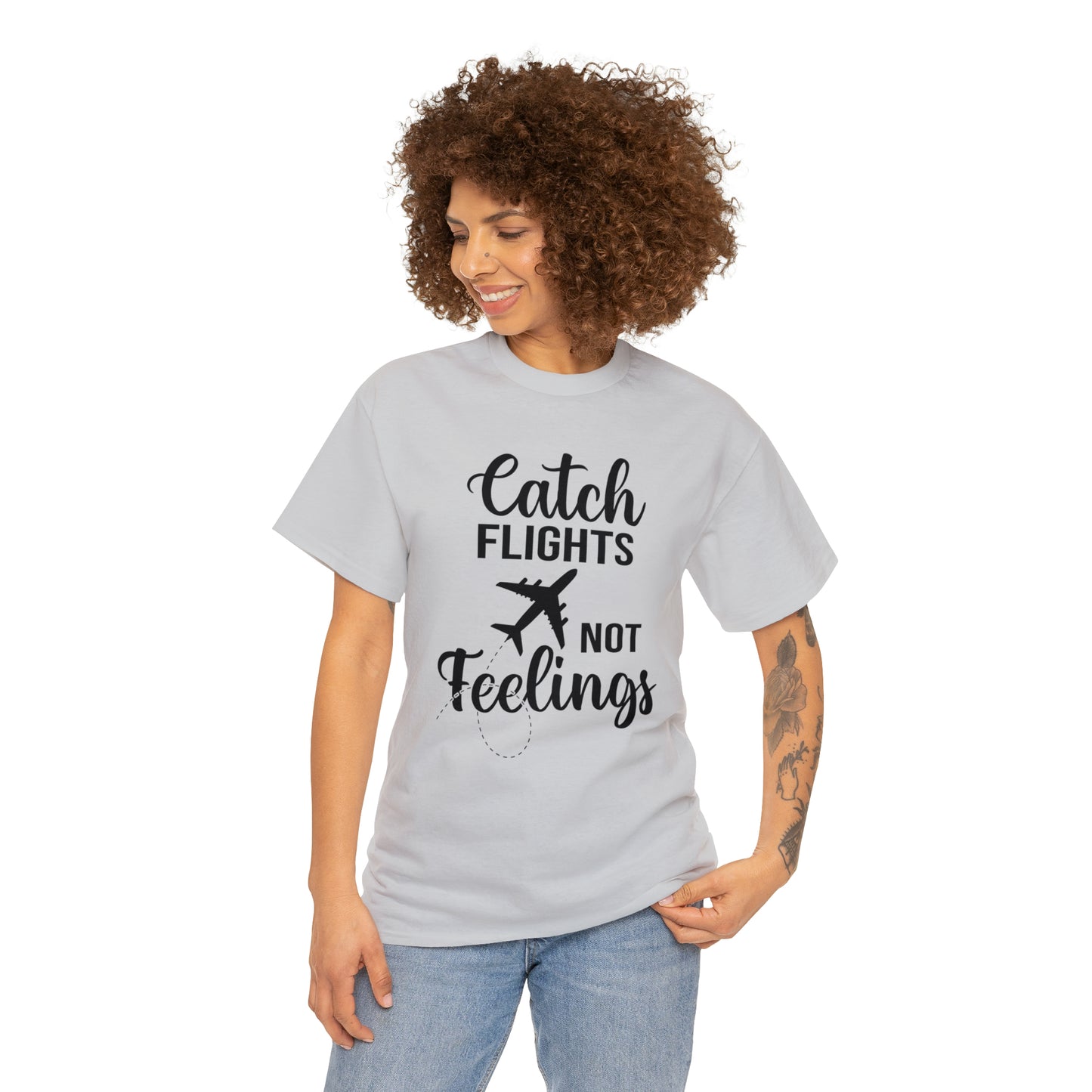 Catch Flights Not Feelings Unisex Heavy Cotton Tee - Black Letters