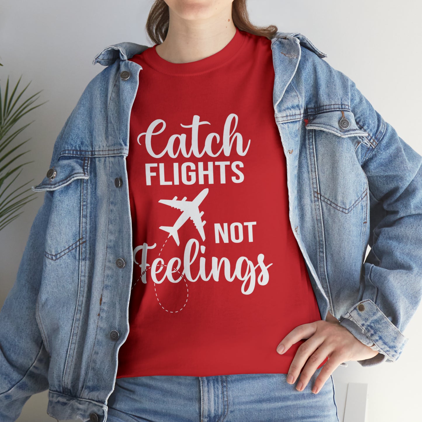 Catch Flights Not Feelings Unisex Heavy Cotton Tee