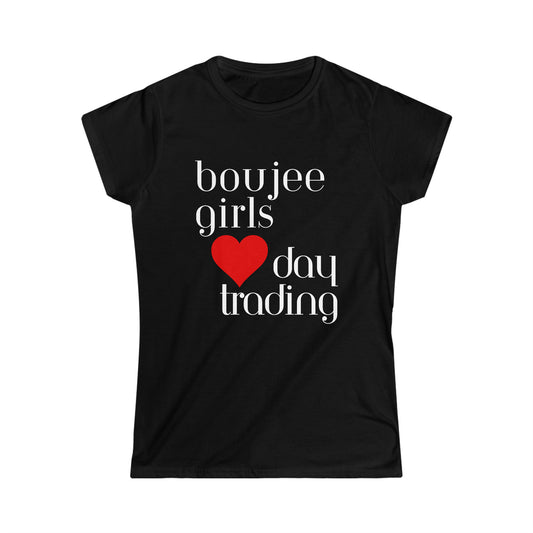 Boujee Girls Love Day Trading Women's Softstyle Tee