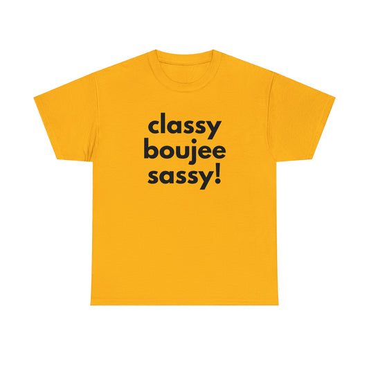 Classy Boujee Sassy Unisex Heavy Cotton Tee - BLK Print