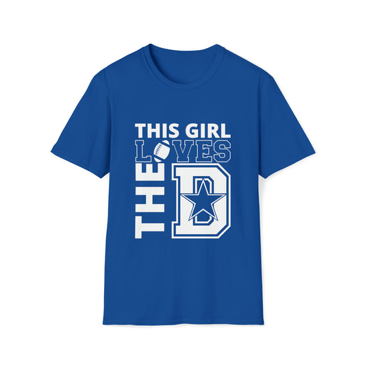 This Girl Loves the D - WHT - Cowboys Fan Unisex Softstyle T-Shirt