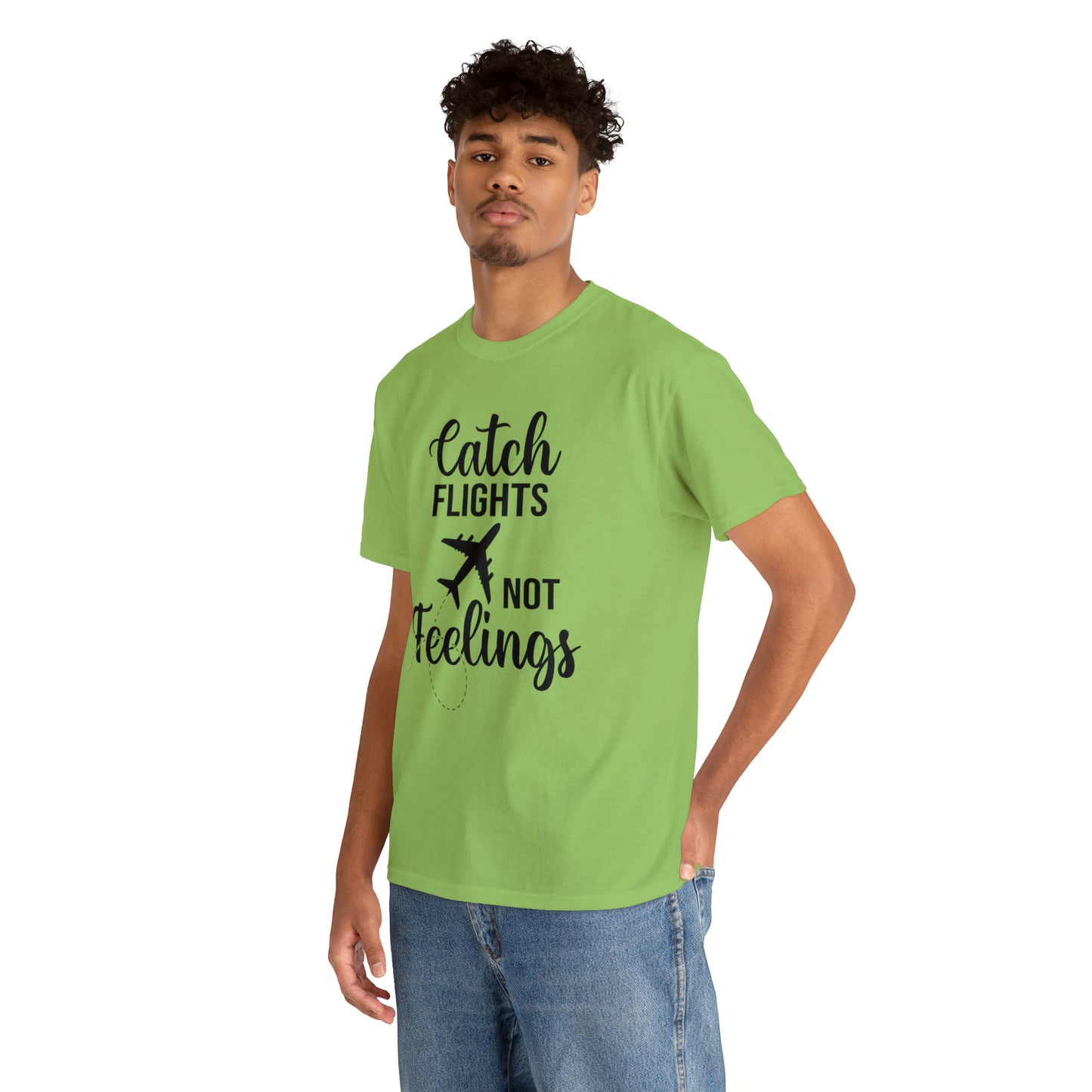 Catch Flights Not Feelings Unisex Heavy Cotton Tee - Black Letters