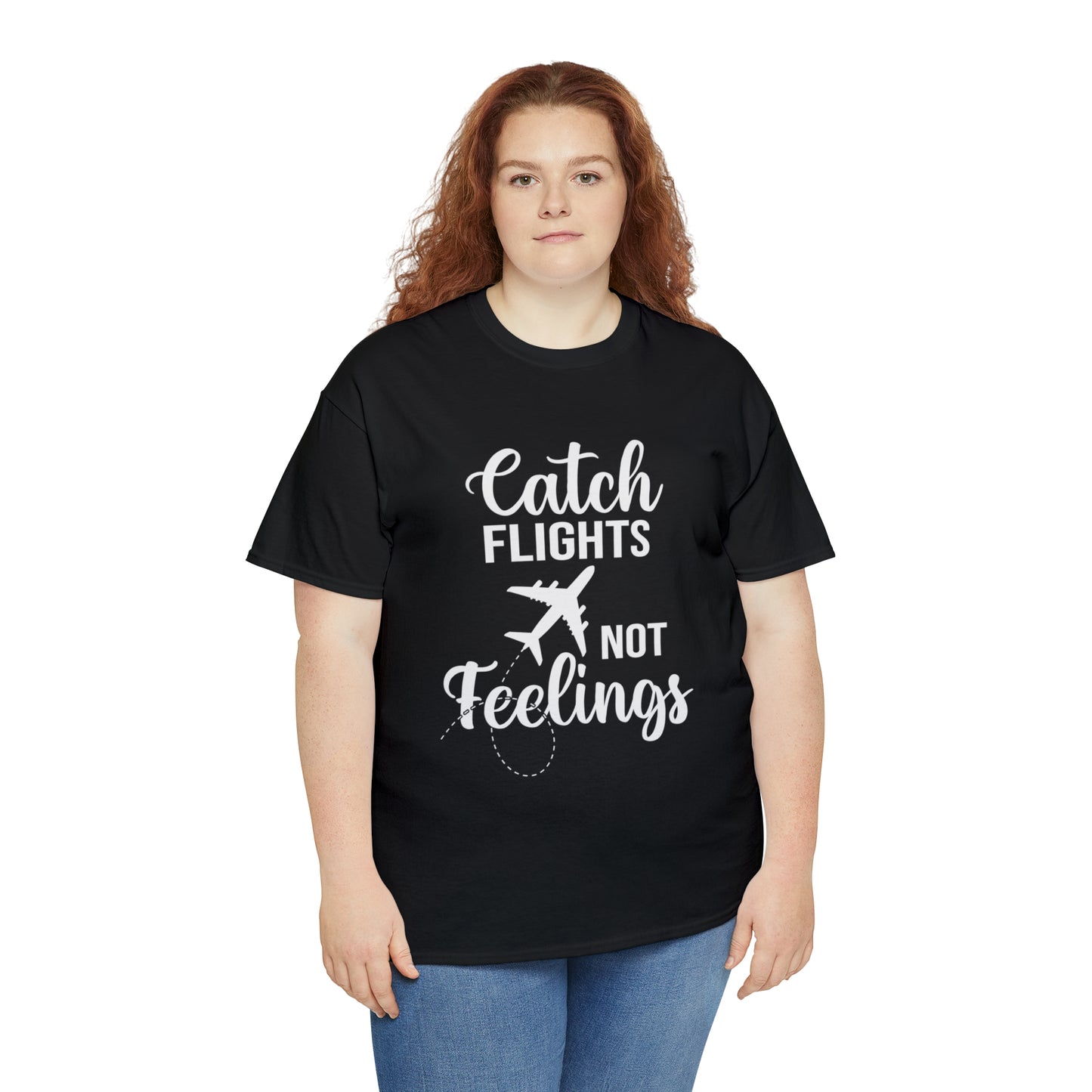 Catch Flights Not Feelings Unisex Heavy Cotton Tee