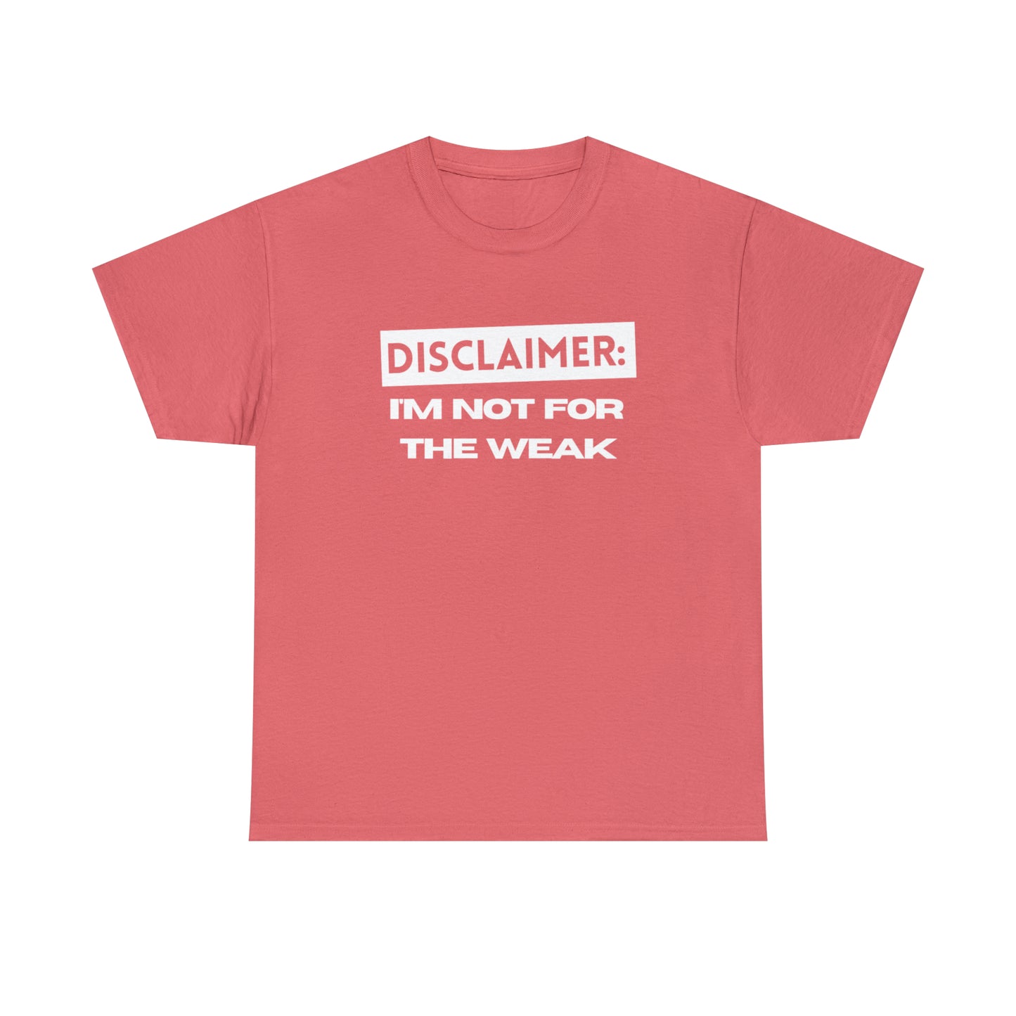 Disclaimer: I'M Not For The Weak Unisex Heavy Cotton Tee_WHT