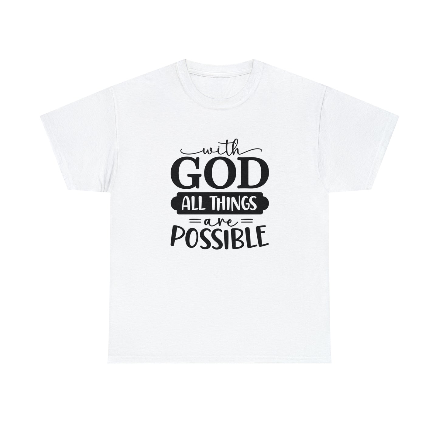 With God All Things Are Possible Unisex Heavy Cotton Tee - Black Print