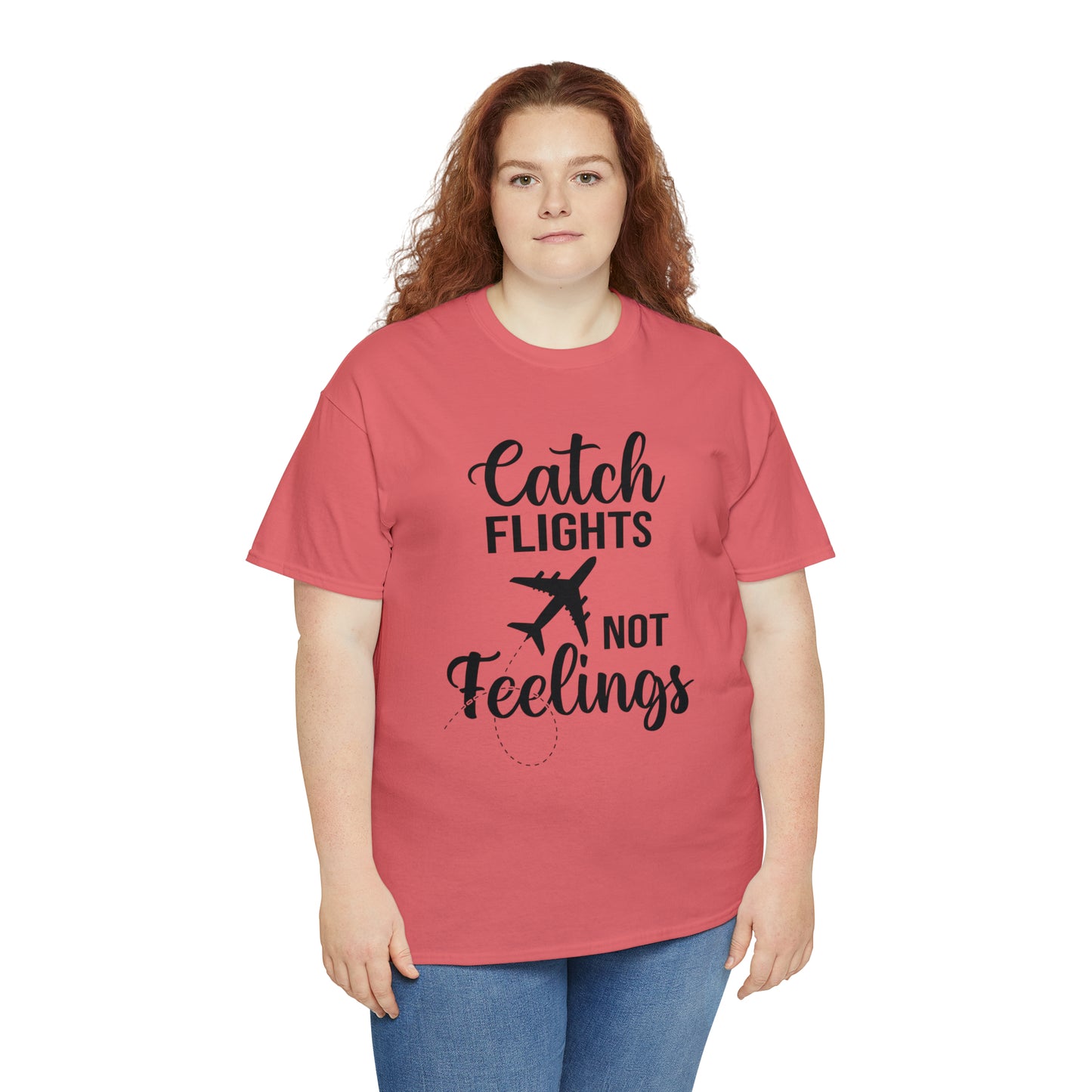 Catch Flights Not Feelings Unisex Heavy Cotton Tee - Black Letters