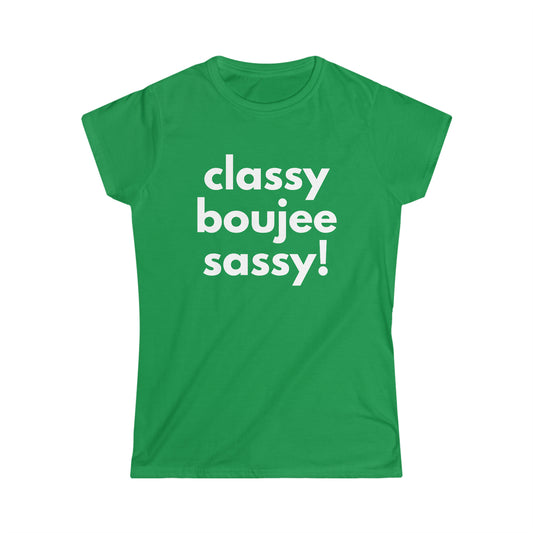 Classy Boujee Sassy 2  Women's Softstyle Tee