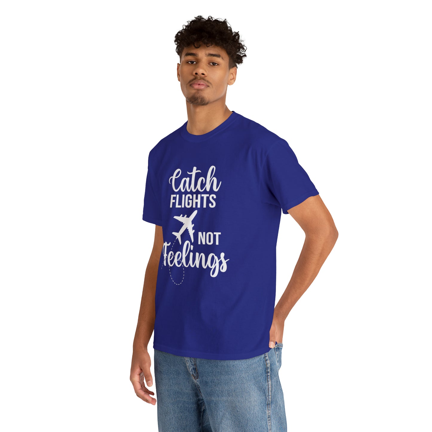 Catch Flights Not Feelings Unisex Heavy Cotton Tee