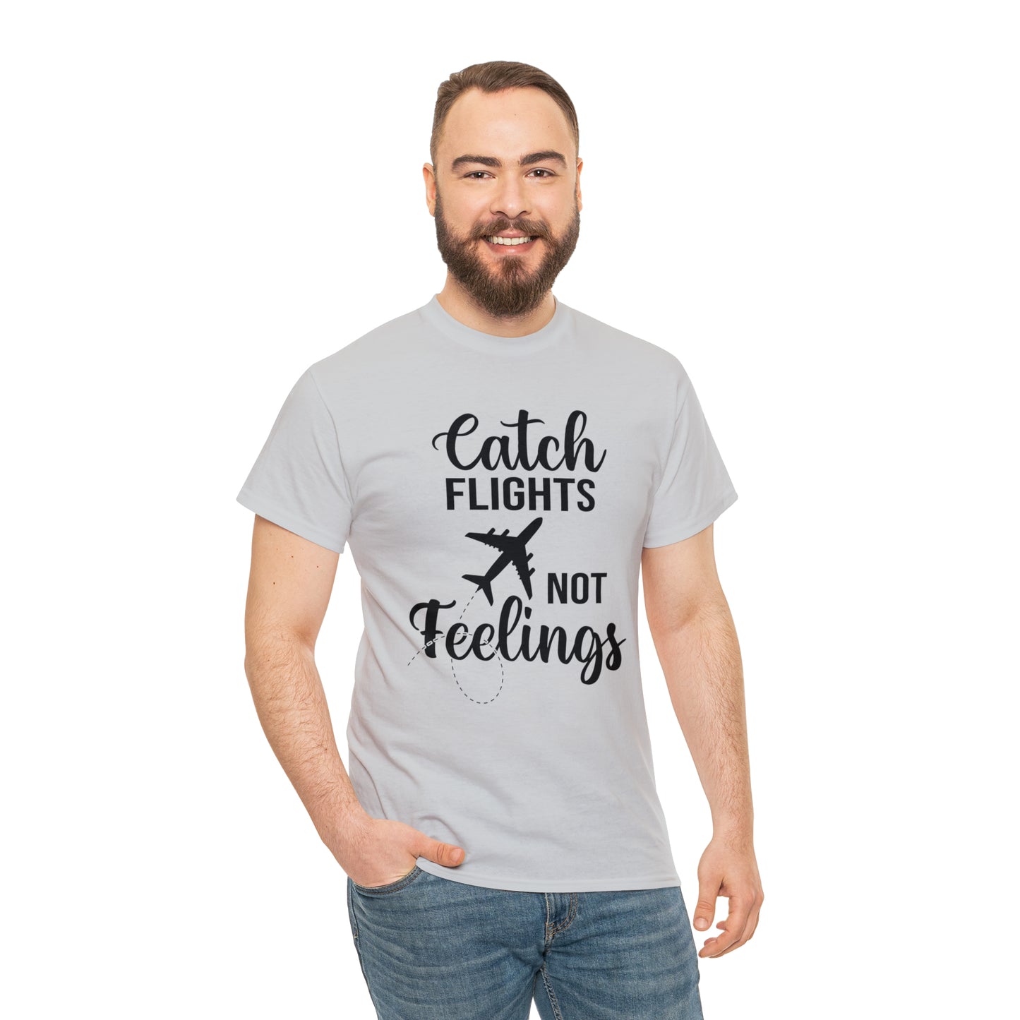 Catch Flights Not Feelings Unisex Heavy Cotton Tee - Black Letters