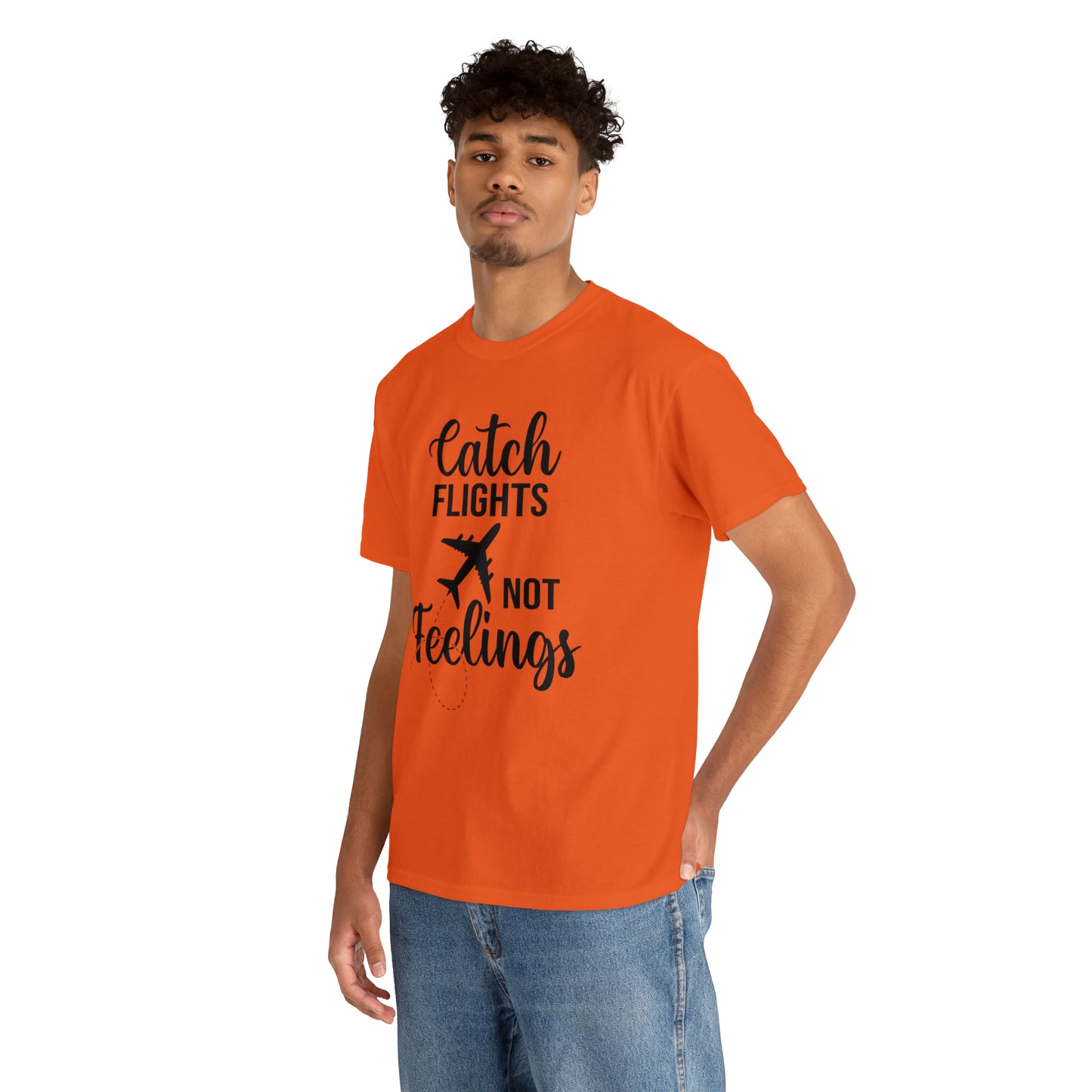 Catch Flights Not Feelings Unisex Heavy Cotton Tee - Black Letters