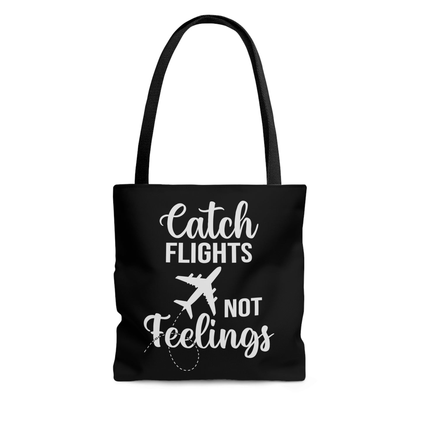 Catch Flights Not Feelings Tote Bag - Black