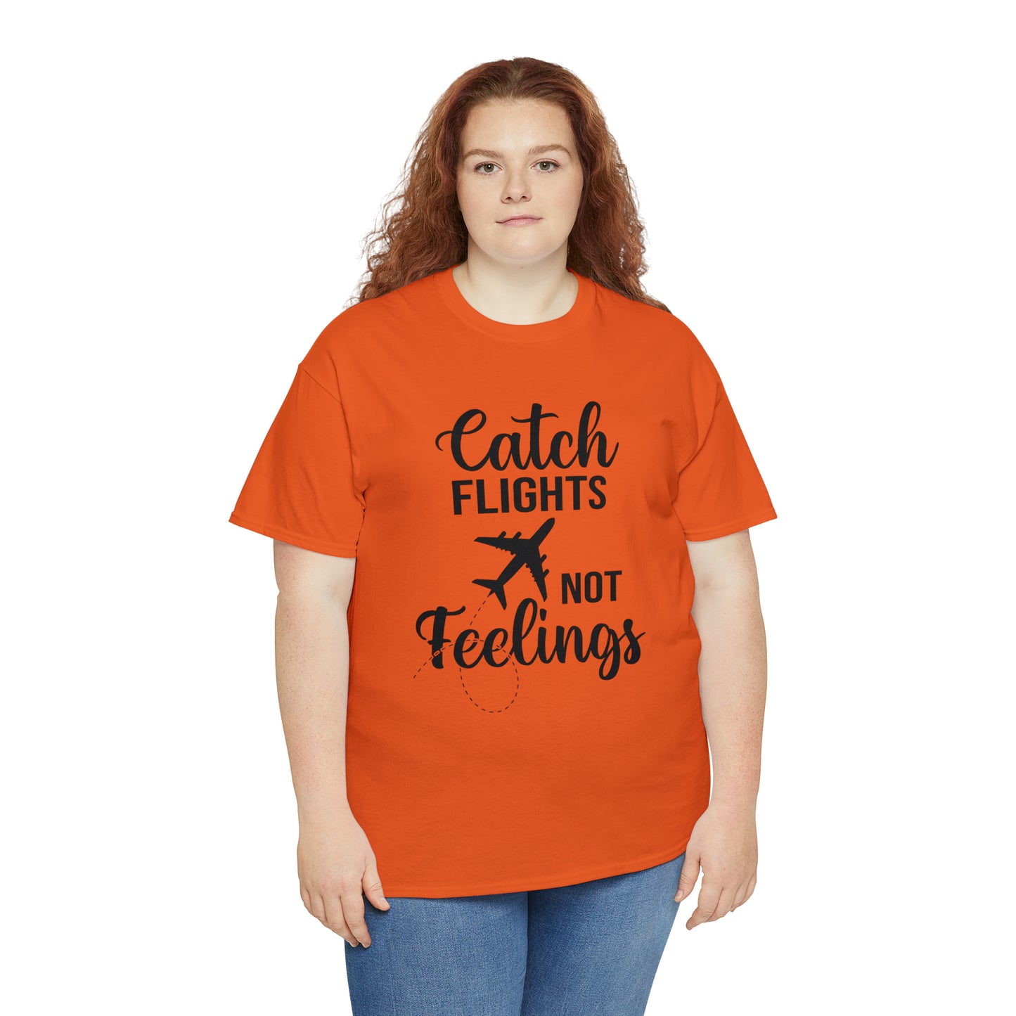 Catch Flights Not Feelings Unisex Heavy Cotton Tee - Black Letters