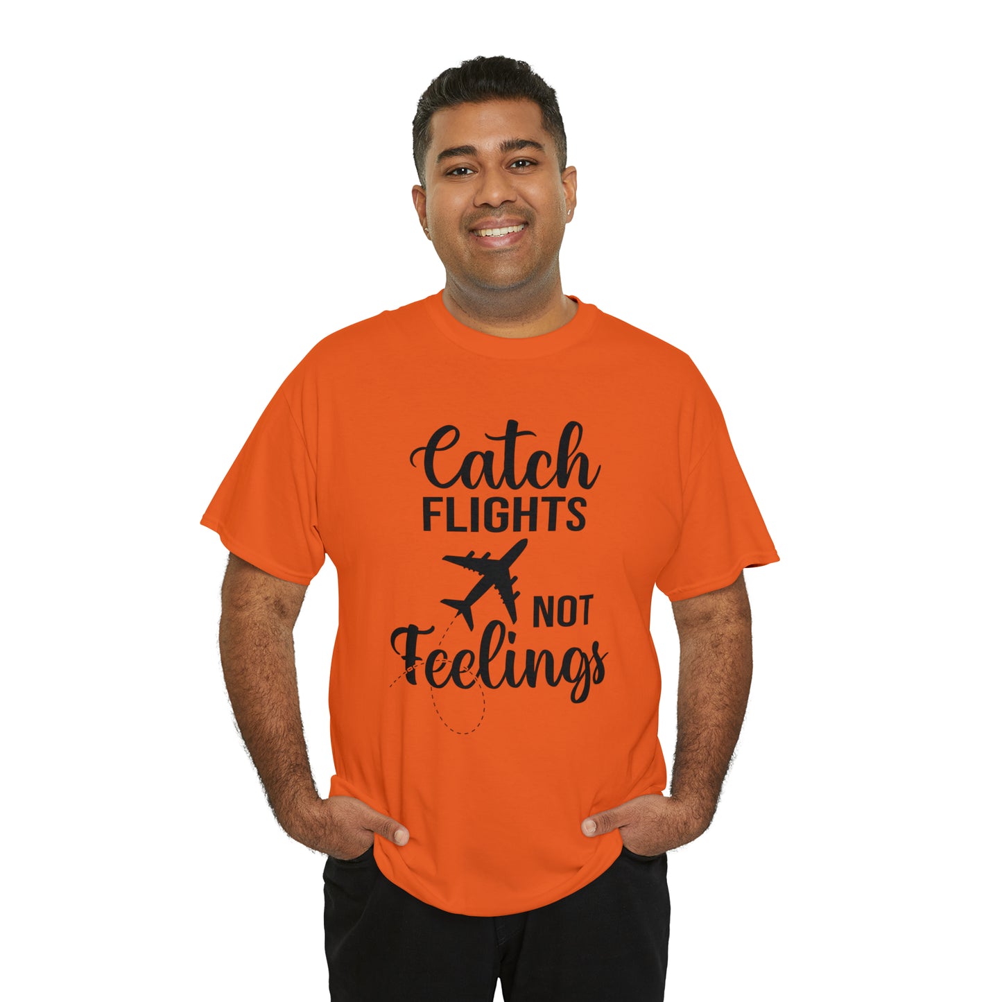 Catch Flights Not Feelings Unisex Heavy Cotton Tee - Black Letters