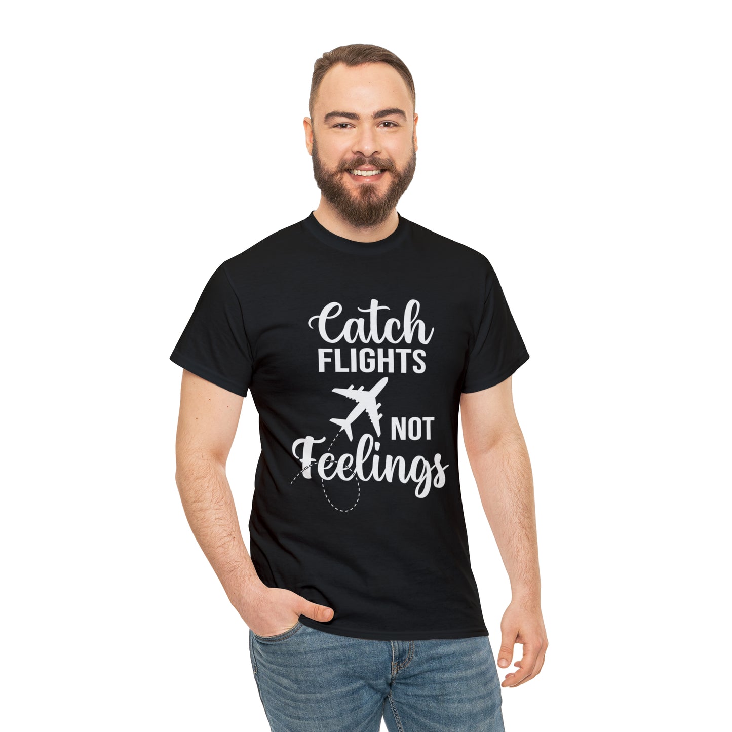 Catch Flights Not Feelings Unisex Heavy Cotton Tee