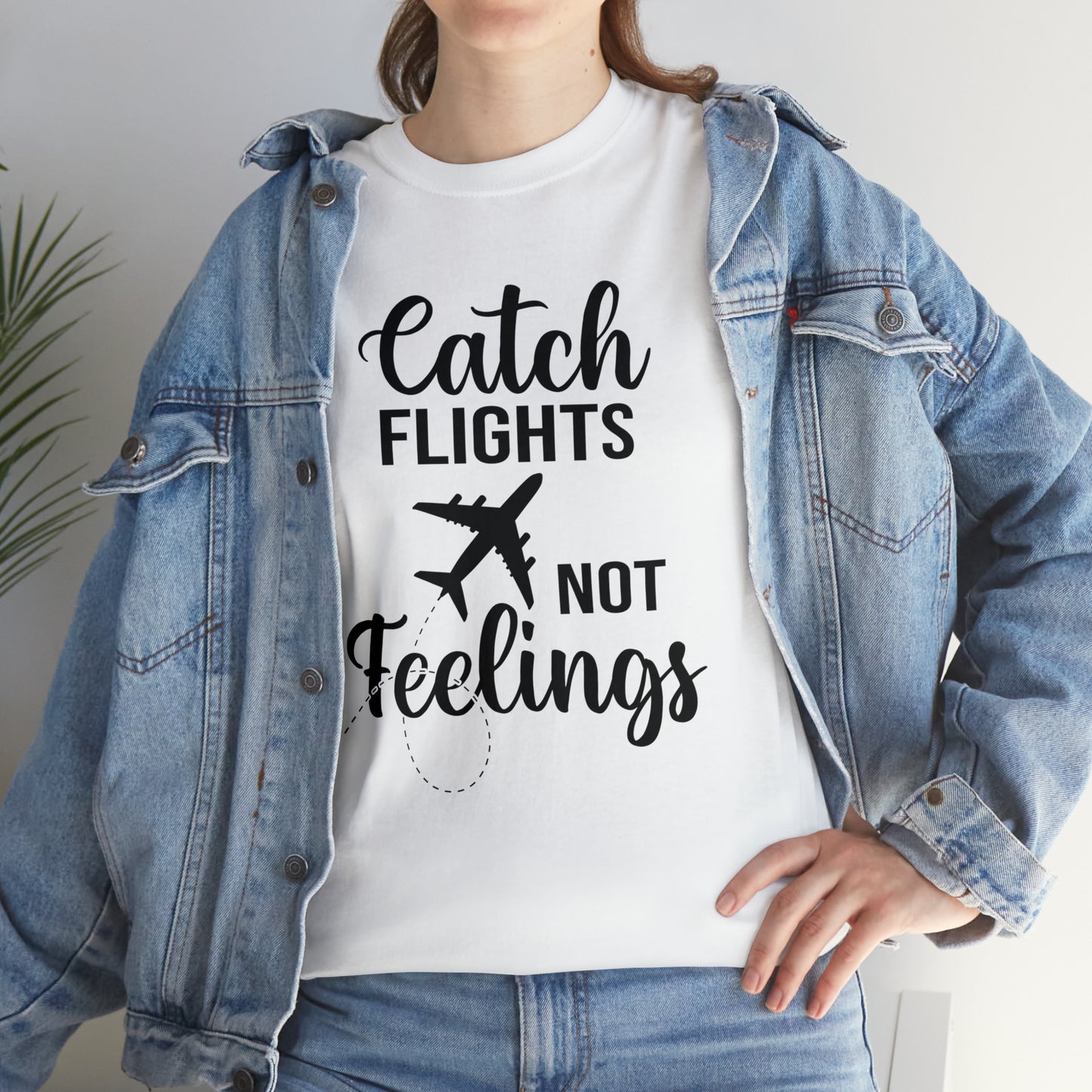 Catch Flights Not Feelings Unisex Heavy Cotton Tee - Black Letters