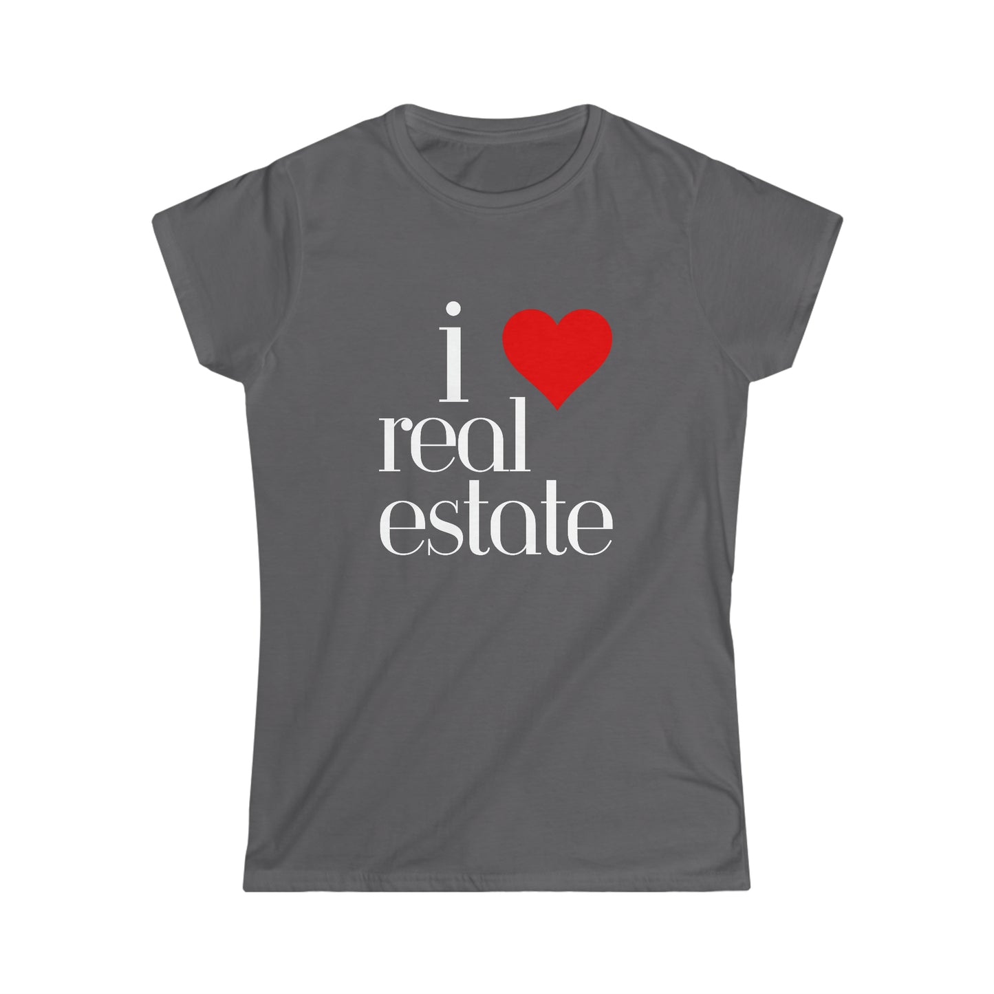 I love real estate Women's Softstyle Tee