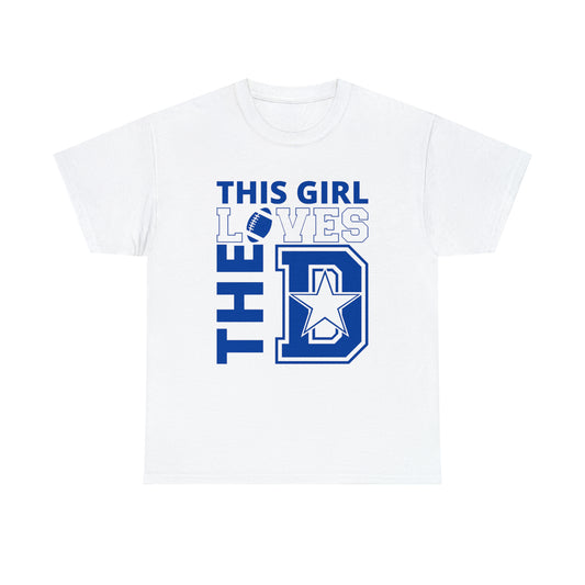 This Girl Loves the D - Cowboys Fan - Blue Print Unisex Heavy Cotton Tee