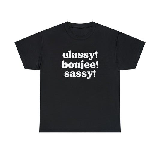 Classy Boujee Sassy Unisex Heavy Cotton Tee - White Print