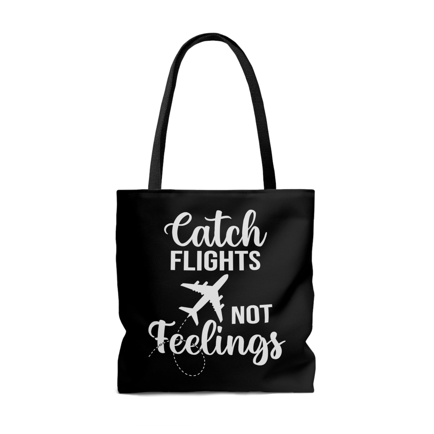 Catch Flights Not Feelings Tote Bag - Black