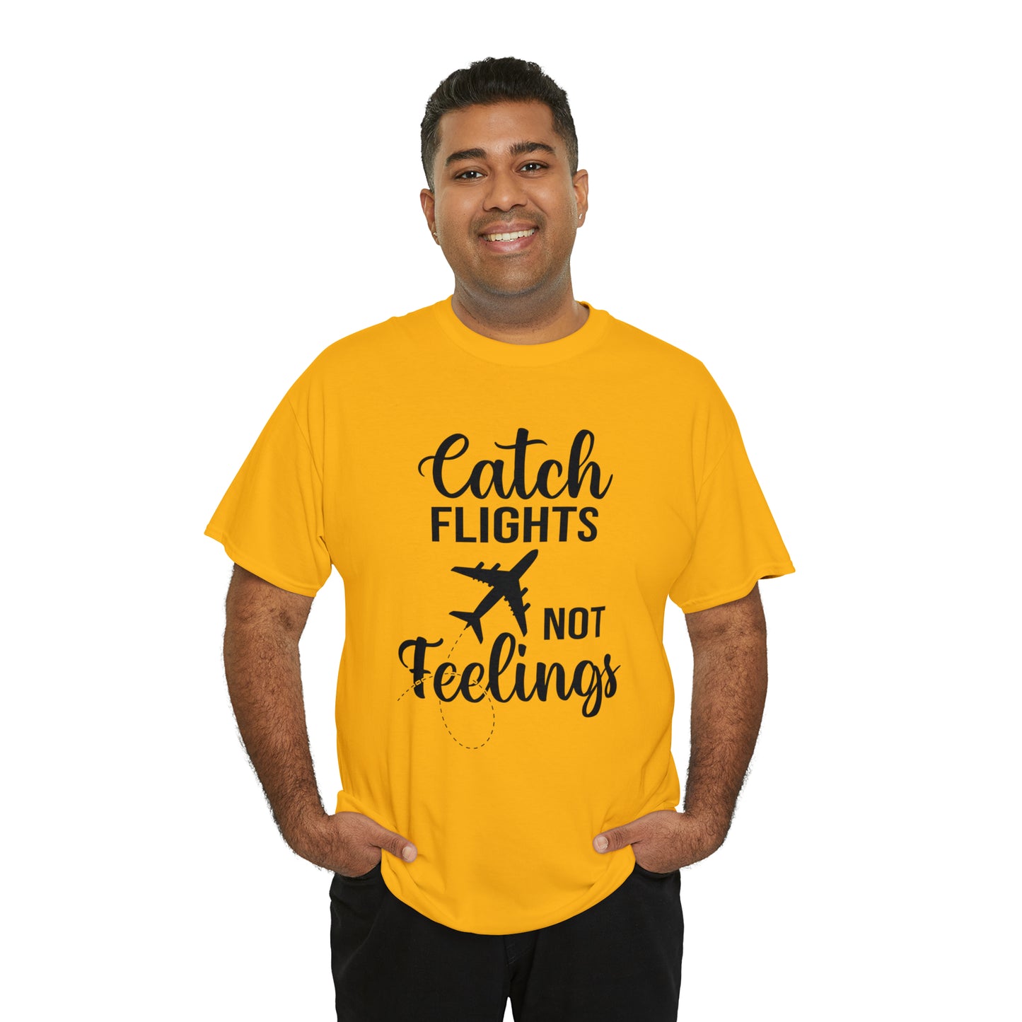 Catch Flights Not Feelings Unisex Heavy Cotton Tee - Black Letters