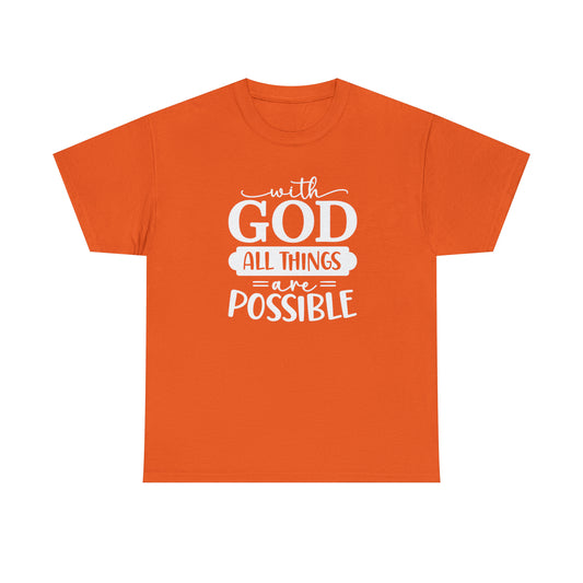 With God All Things Are Possible Unisex Heavy Cotton Tee - White Print