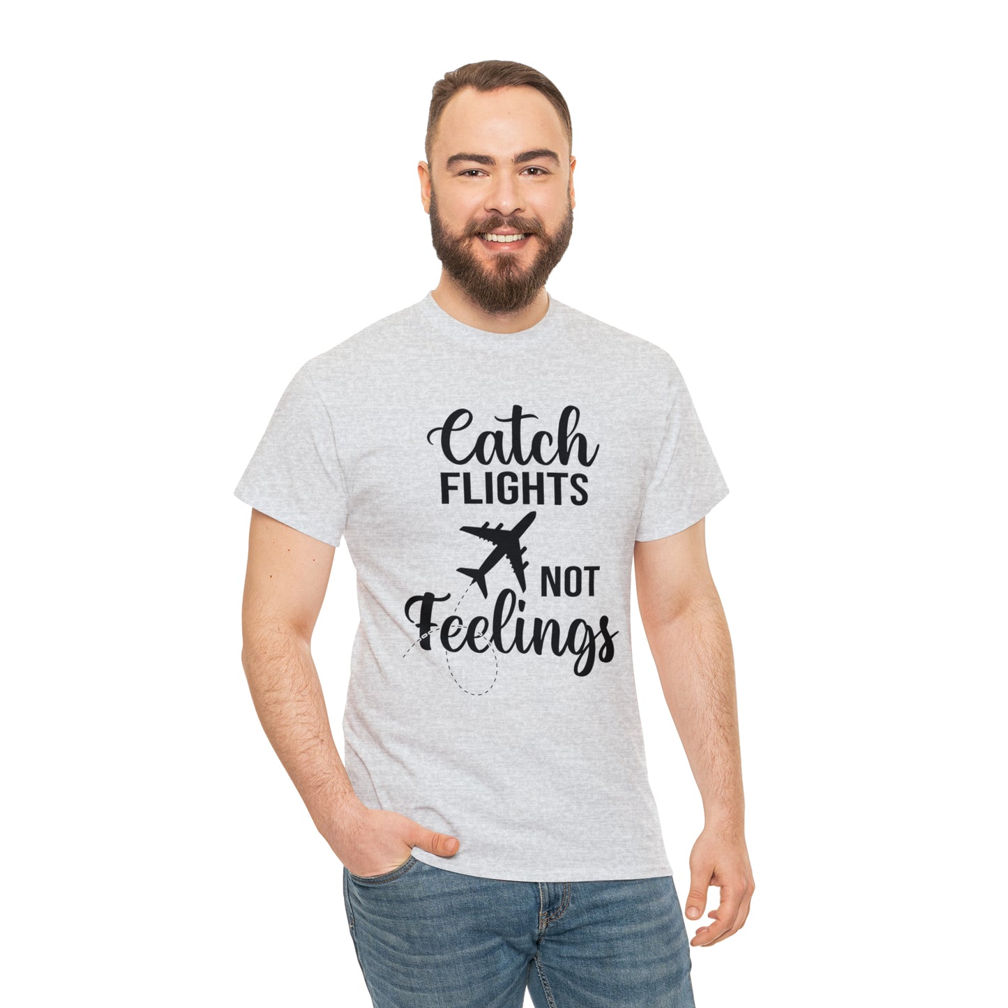 Catch Flights Not Feelings Unisex Heavy Cotton Tee - Black Letters