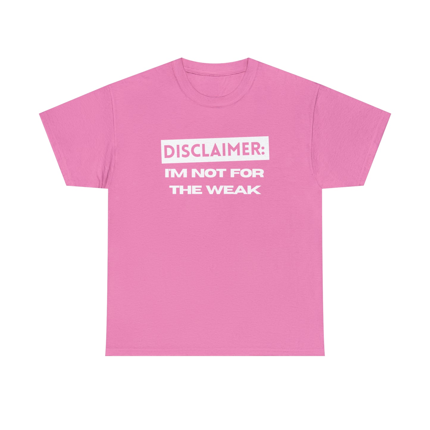 Disclaimer: I'M Not For The Weak Unisex Heavy Cotton Tee_WHT