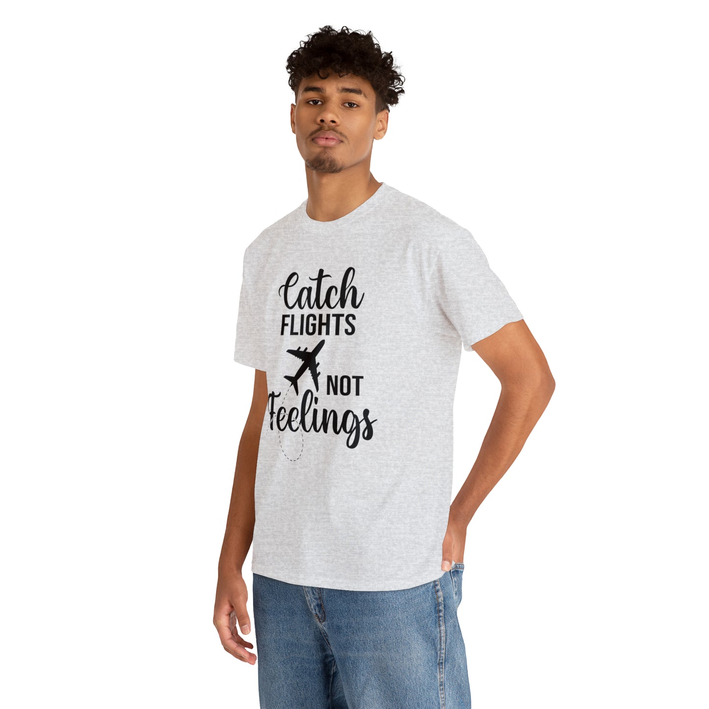 Catch Flights Not Feelings Unisex Heavy Cotton Tee - Black Letters