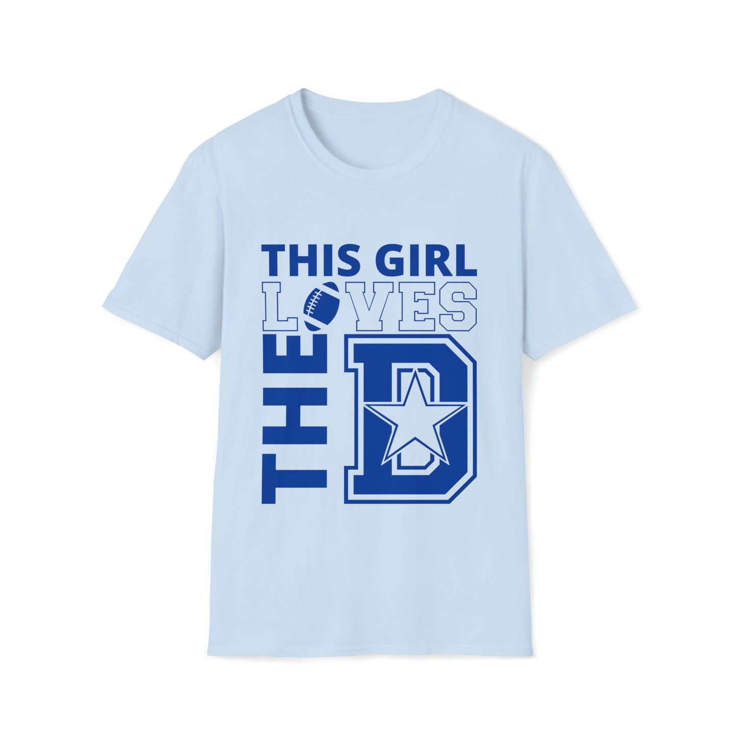 This Girl Loves the D- BLU - Cowboys Fan Unisex Softstyle T-Shirt