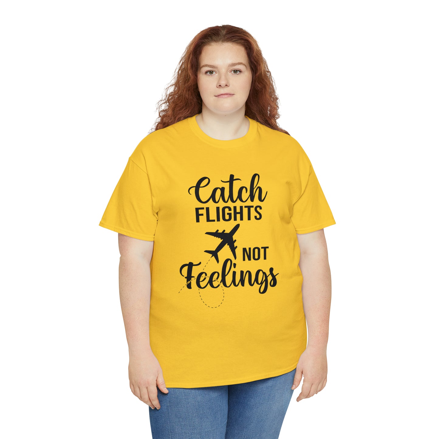 Catch Flights Not Feelings Unisex Heavy Cotton Tee - Black Letters