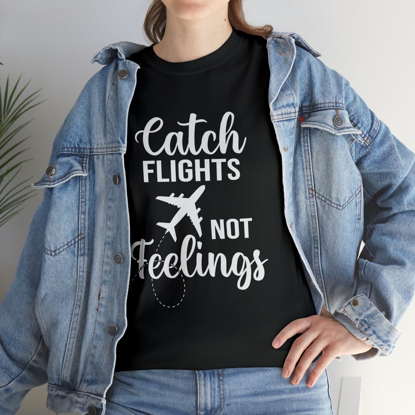 Catch Flights Not Feelings Unisex Heavy Cotton Tee