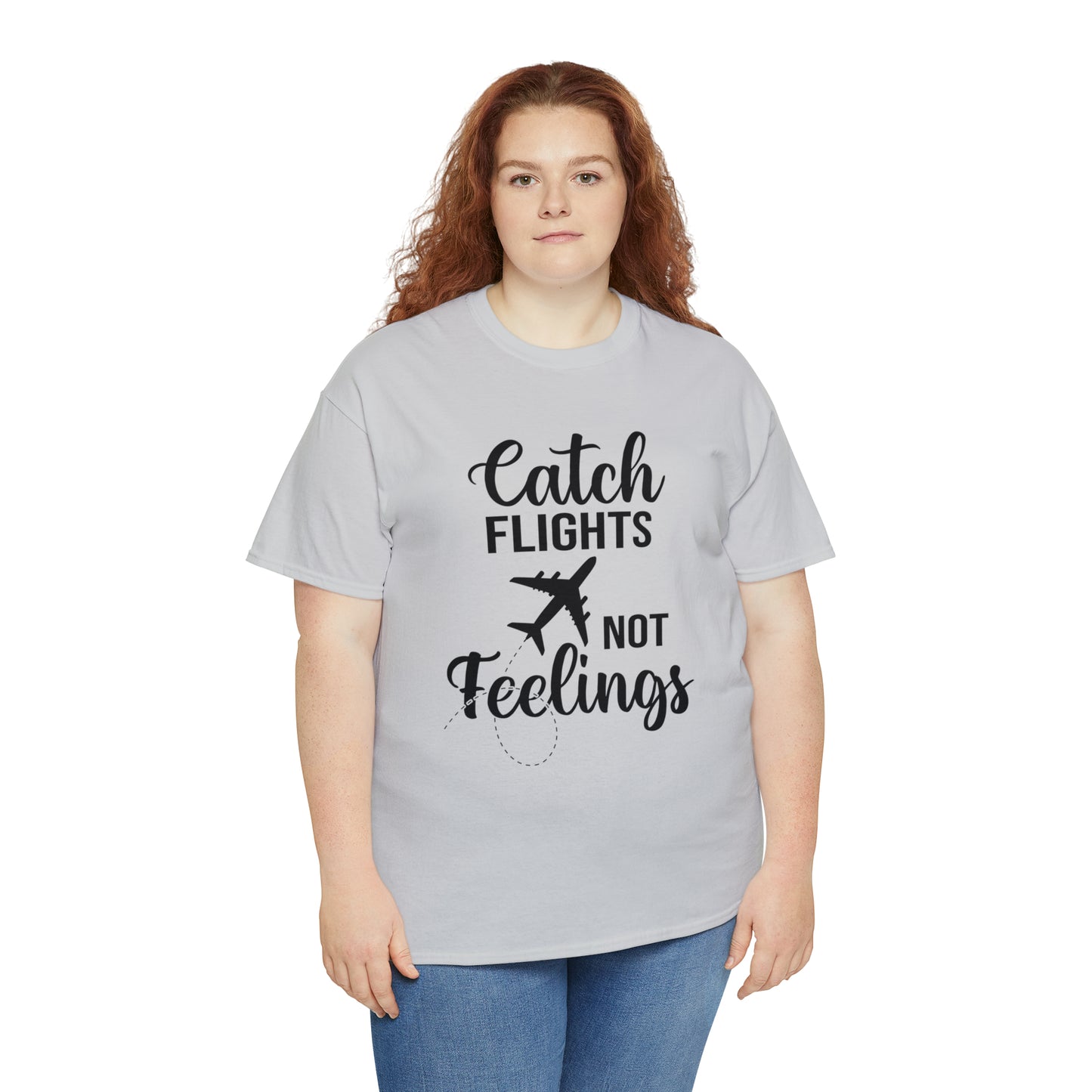 Catch Flights Not Feelings Unisex Heavy Cotton Tee - Black Letters