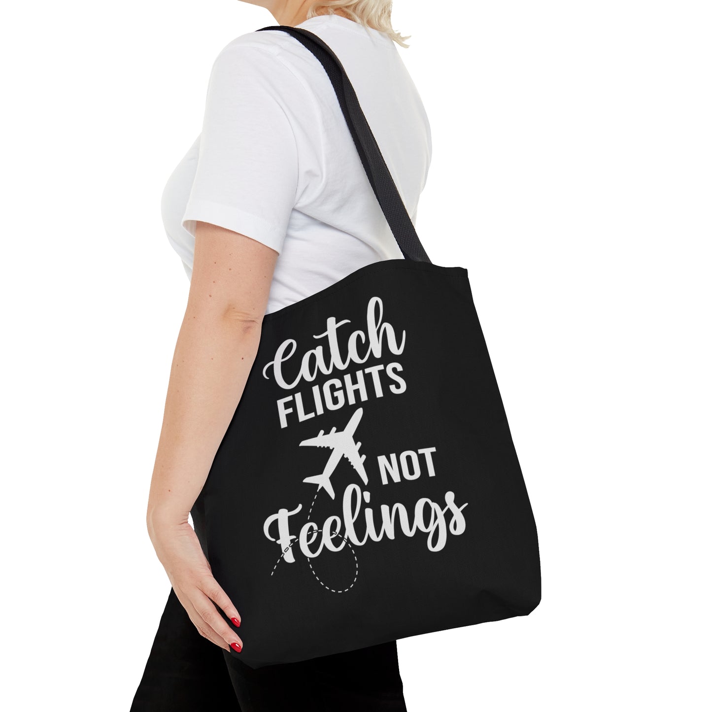 Catch Flights Not Feelings Tote Bag - Black