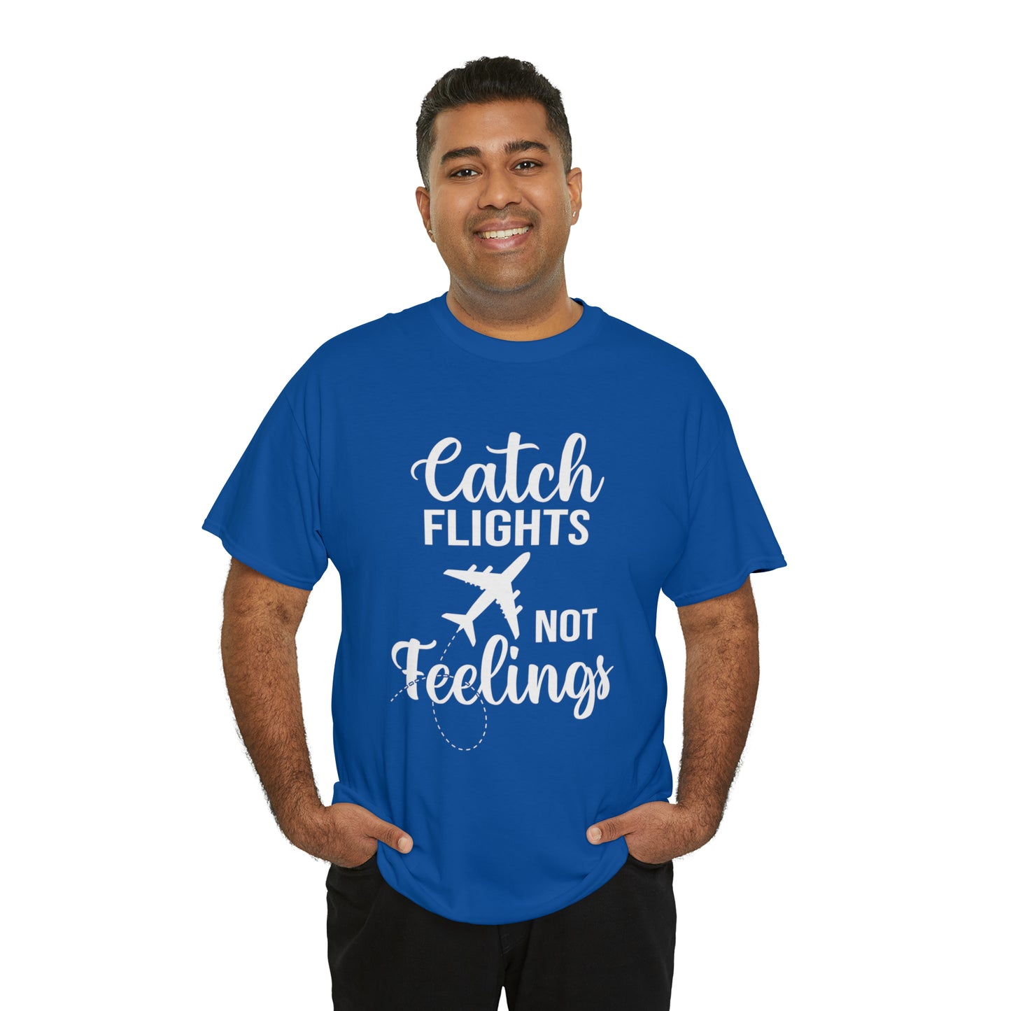 Catch Flights Not Feelings Unisex Heavy Cotton Tee