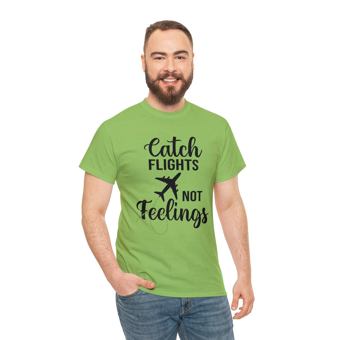 Catch Flights Not Feelings Unisex Heavy Cotton Tee - Black Letters